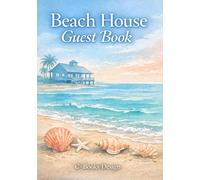 Beach House Guest Book: Visitor Sign In Book for Vacation Home, Airbnb, VRBO, Beach Rental | Guided Prompts for Guest Memories, Recommendations & Ratings | 120 Entries | 7 x 10