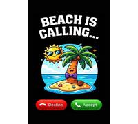 Beach Is Calling: Funny Summer Vacation Notebook for Beach Lovers| Tropical Island Paradise Journal - Cute Summer Gift for Women, Men, and Kids - 100 Lined Pages (6x9 Matte Black)
