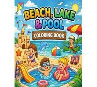 Beach, Lake & Pool Coloring Book for Kids: Fun Summer Coloring Pages for Boys & Girls Ages 4-8 | Easy & Cute Vacation Scenes