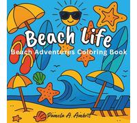 Beach Life: Bold and Easy Coloring Book Featuring fun Summer Designs for Relaxation, Creativity and Stress Relief