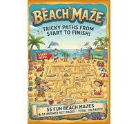 Beach Maze: Adventure Book: Join the Fun and Guide Your Way Through 55 Beach-Themed Puzzles - Perfect for Travel & Holidays!