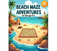 Beach Maze Adventures: For kids ages 4 - 6 : A Splashing Beach Journey Full of Sun, Waves and Ocean Friends!