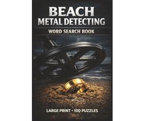 Beach Metal Detecting Word Search Book: Large Print Book with 100 Puzzles and 2000 Unique Words on Beach Treasure Hunting, Coin Hunting, and Gold Rings