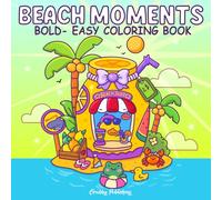 Beach Moments: Coloring Book for Adults and Teens, Bold and Easy Beach Designs for Relaxation with Cute Summer scenes.