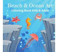 Beach & Ocean Art: Coloring Book For Kids & Adult