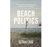 Beach Politics: Social, Racial, and Environmental Injustice on the Shoreline