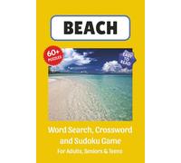 Beach Puzzle Book: Word Search, Crossword and Sudoku Game, Easy to Read Print about Beach Vacations, Summer, Beachside and More | 6x9 inches, 120 ... for Vacations, Holidays and Leisure Time