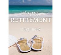Beach Retirement Guest Book: Guest Sign in Name, Well Wishes Messages from Friends & Colleagues