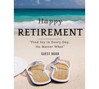Beach Retirement Party Guest Book “Find Joy in Every Day, No Matter What”: Sign in Name & Leave Memories, Well Wishes