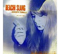 Beach Slang - Broken Thrills