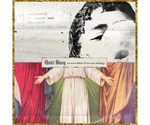 Beach Slang - We Were Babies & We Were Dirtbags