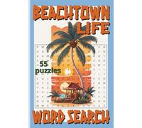 Beach Town Life Word Search: Imagine strolling on the warm sand while solving these word puzzles | 55 puzzles | Solution pages | Easy to read print