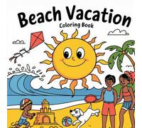Beach Vacation: Bold and Easy Summer Holiday Ocean Scenes Simple Sea Animals Tropical Nature Fun Creative Art Gift Coloring Book For Kid Ages 4-8