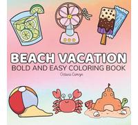 Beach Vacation: Coloring Book for Kids and Adults, Featuring Simple, Big, and Bold Designs for Stress-Free Fun and Relaxation (Bold & Easy Coloring)