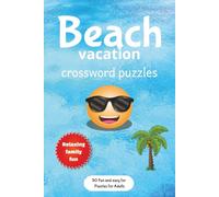 Beach vacation crossword puzzles: crossword puzzles with easy to read print about Beach vactions, relaxing, tropical islands, and more | 6x9 inches ... great gift for holidays and vacations