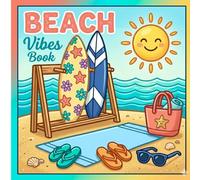 Beach Vibes Book: Bold and Easy Coloring Book for Adults and Teens | Simple Beach Scenes, Summer Vacation, Ocean Views, Tropical Relaxation and Stress Relief Designs