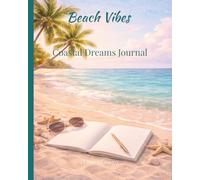 Beach Vibes: Coastal Dreams Journal Lined Journal for Creativity, Ideas & Inspiration