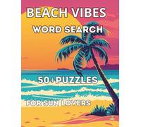 Beach Vibes Word Search: 50+ Puzzles for Adults and Seniors, Summer Activity Book for Stress Relief and Relaxation