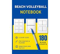 Beach Volleyball Notebook: Tournament & Training Planner - 180 Blank Courts, Notes & Practice Pages