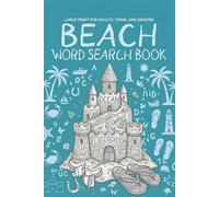 Beach Word Search Book - Large Print for Adults, Teens, and Seniors: 50+ Relaxing Word Find Puzzles Featuring Ocean, Summer, Vacation, Coastal Life, Seashells, and Tropical Themes