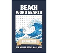 Beach Word Search Puzzle Book: Sand & Waves, Shells & Vacation | Easy to Read for Adults, Teens & All Ages | 55 Puzzles with Solutions | Gifts for Beach Lovers | 6x9, 110 Pages