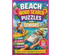 BEACH WORD SEARCH PUZZLES FOR SENIORS: 50+ Easy to Read Word Find Book Inspired by Summer Days & Seaside Fun | Life & Leisure Word Search Series | ... Wellbeing | Gift for Relaxation & Holidays.