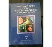 BEACHAMS GUIDE TO THE ENDANGERED SPECIES OF NORTH AMERICA volume 1 mammals birds