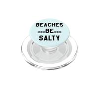 Beaches Be Salty Vacation Women Beach Summer Vibes Beachy PopSockets PopGrip para MagSafe