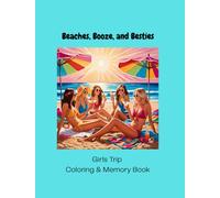 Beaches, Booze, and Besties: Girls trip coloring & memory book