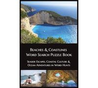 Beaches & Coastlines Word Search Puzzle Book: Seaside Escapes, Coastal Culture & Ocean Adventures in Word Hunts