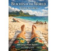 Beaches of the World Word Search: 100 Large Print Puzzles Featuring Legendary Shores, Coastal Wildlife, Surfing, Shipwrecks, and Beach Culture From Around the Globe (Games & Activities)