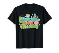 Beachin no enseñando Camisa Profesor Vacaciones de Verano Camiseta