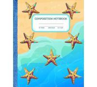Beachy Composition Notebook - 110 Pages - Wide Ruled: Cute funny colorful starfish writing journal for kids, teens and adults who love the sea, the ocean, the coastal life and positive vibes