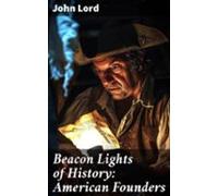 Beacon Lights Of History: American Founders (ebook)