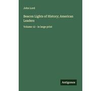 Beacon Lights of History; American Leaders: Volume 12 - in large print