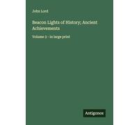 Beacon Lights of History; Ancient Achievements: Volume 3 - in large print