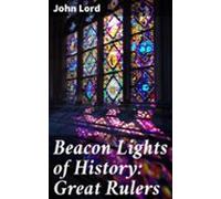 Beacon Lights Of History: Great Rulers (ebook)