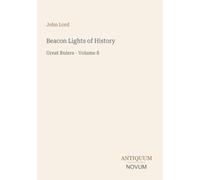 Beacon Lights of History: Great Rulers - Volume 8