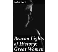 Beacon Lights Of History: Great Women (ebook)