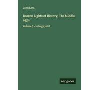 Beacon Lights of History; The Middle Ages: Volume 5 - in large print