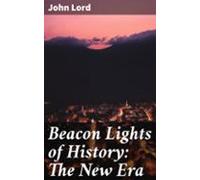 Beacon Lights Of History: The New Era (ebook)