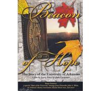 Beacon of Hope: The Story of the University of Arkansas