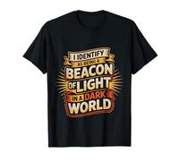 Beacon of Light in a World Full of Darkness ||- Camiseta