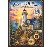 Beacon Of Peace: A Nautical Coastal Coloring Book for Relaxation, Stress Relief & Mindful Escapes