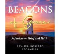 Beacons of Grace: Reflections on Grief and Faith