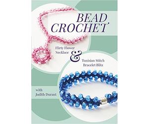 Bead Crochet with Judith Durant: Flirty Flower Necklace & Tunisian Stitch Bracelet Blitz [USA] [DVD]