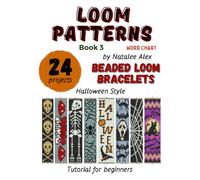 Beaded Loom Bracelet Patterns: 24 Easy Designs with Step-by-Step Instructions: Beading Patterns for Beginners Halloween style Bat Black cat Pumpkin Ghost Horror (Loom beading patterns)