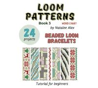 Beaded Loom Bracelet Patterns: 24 Easy Designs with Step-by-Step Instructions: Beading Patterns for Beginners (Loom beading patterns)