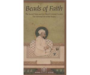 Beads of Faith: The Sacred Name and the Heart's Celestial Garden: the Universal Use of the Rosary [VHS]