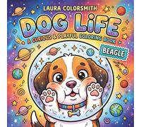 Beagle Dog Life - A Curious & Playful Coloring Book: Fun, Easy & Adorable Beagle Coloring Pages for Kids & Adults - Relaxing Creative Fun (Dog Life Coloring Book)